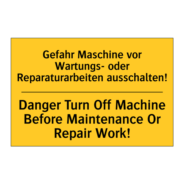 Gefahr Maschine vor Wartungs- /.../ - Danger Turn Off Machine Before /.../
