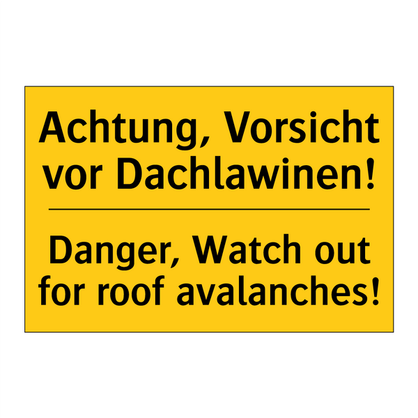 Achtung, Vorsicht vor Dachlawinen!/.../ - Danger, Watch out for roof avalanches!/.../