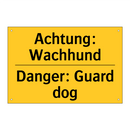 Achtung: Wachhund - Danger: Guard dog