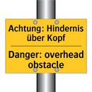 Achtung: Hindernis über Kopf - Danger: overhead obstacle