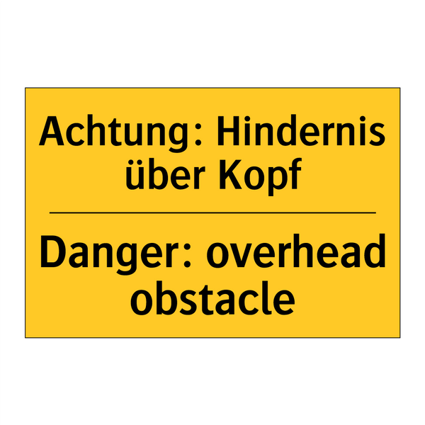 Achtung: Hindernis über Kopf - Danger: overhead obstacle