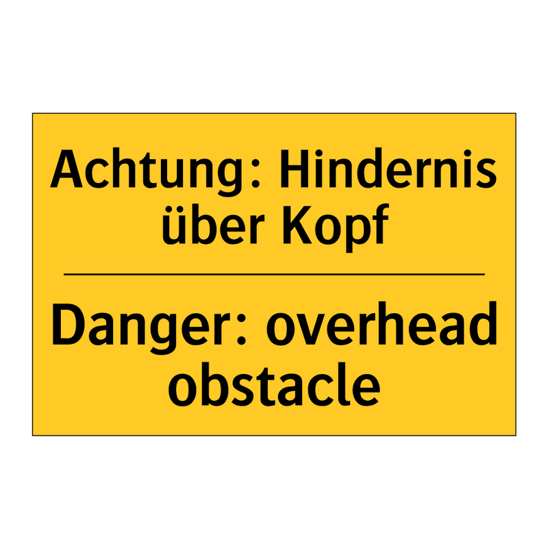 Achtung: Hindernis über Kopf - Danger: overhead obstacle