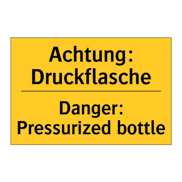 Achtung: Druckflasche - Danger: Pressurized bottle