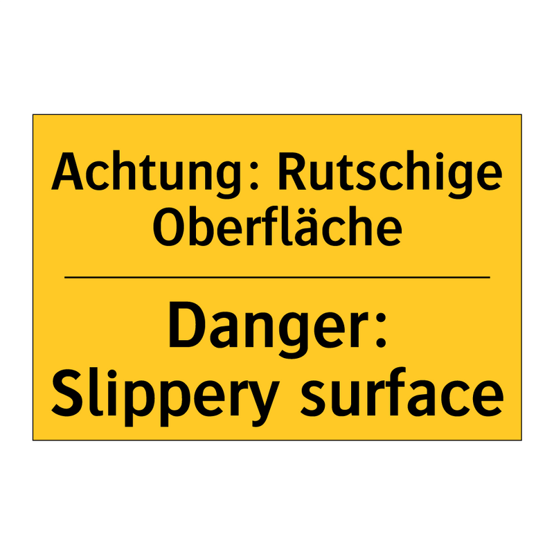 Achtung: Rutschige Oberfläche - Danger: Slippery surface