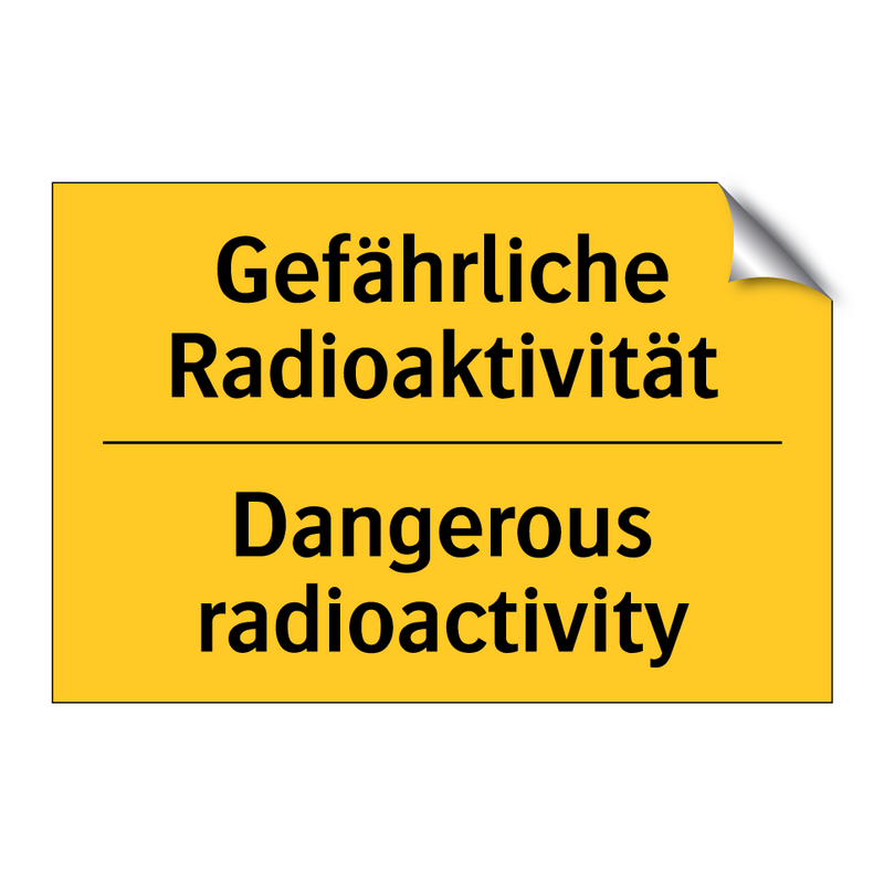 Gefährliche Radioaktivität - Dangerous radioactivity
