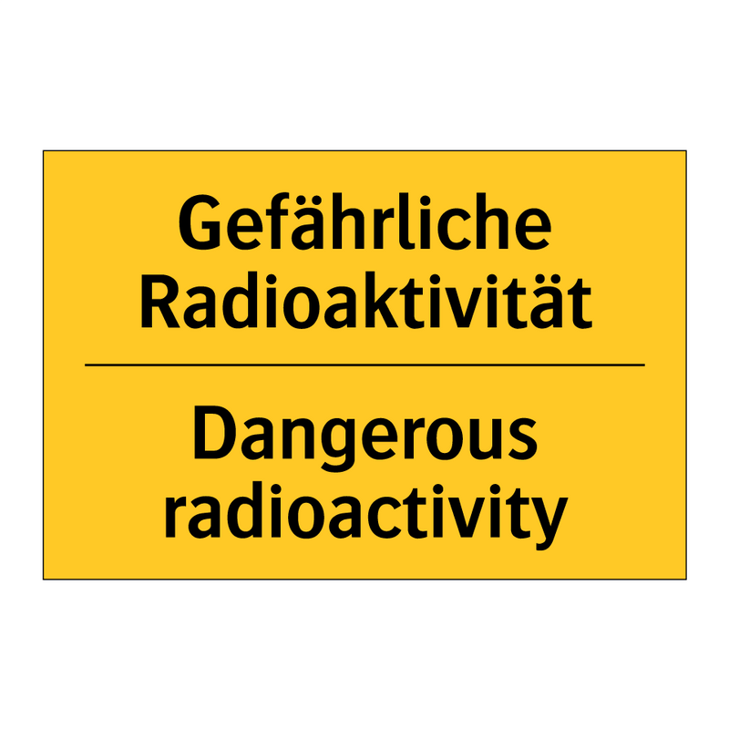 Gefährliche Radioaktivität - Dangerous radioactivity