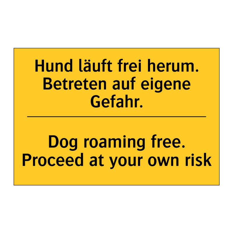 Hund läuft frei herum. Betreten /.../ - Dog roaming free. Proceed at your /.../