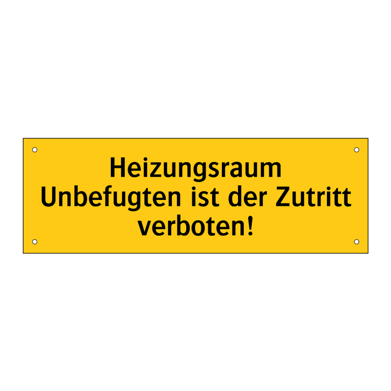 Heizungsraum Unbefugten ist der Zutritt verboten!