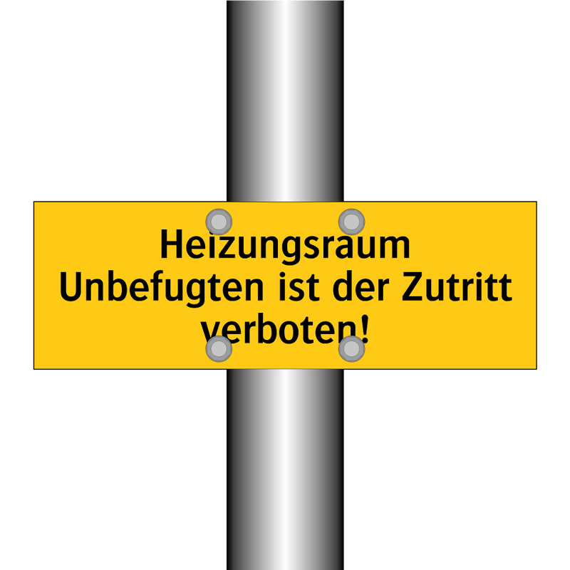 Heizungsraum Unbefugten ist der Zutritt verboten!