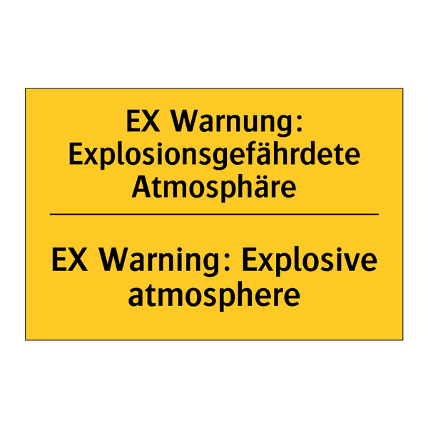 EX Warnung: Explosionsgefährdete /.../ - EX Warning: Explosive atmosphere/.../