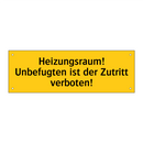 Heizungsraum! Unbefugten ist der Zutritt verboten!