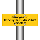 Heizungsraum! Unbefugten ist der Zutritt verboten!