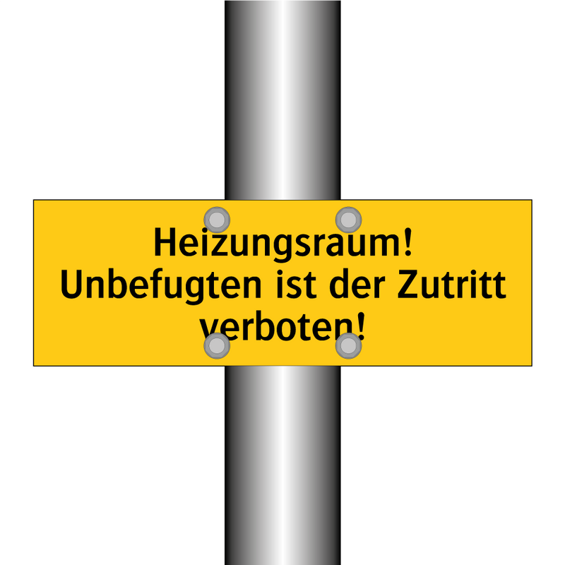 Heizungsraum! Unbefugten ist der Zutritt verboten!