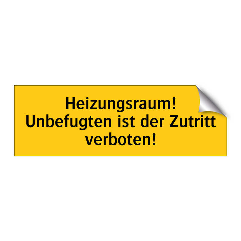 Heizungsraum! Unbefugten ist der Zutritt verboten!