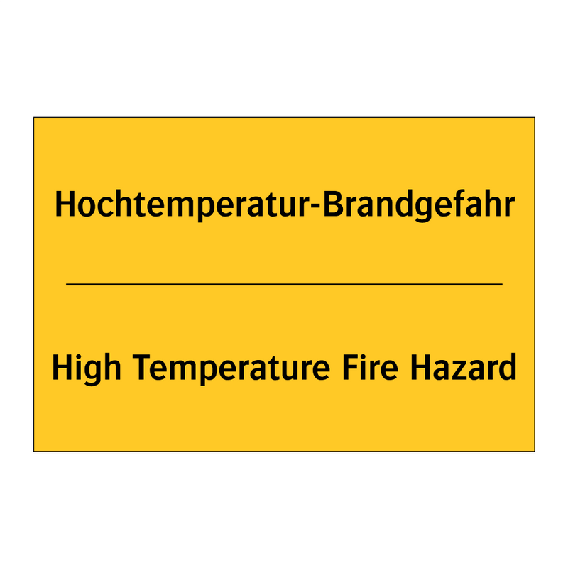 Hochtemperatur-Brandgefahr - High Temperature Fire Hazard