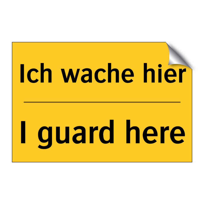 Ich wache hier - I guard here