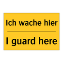 Ich wache hier - I guard here