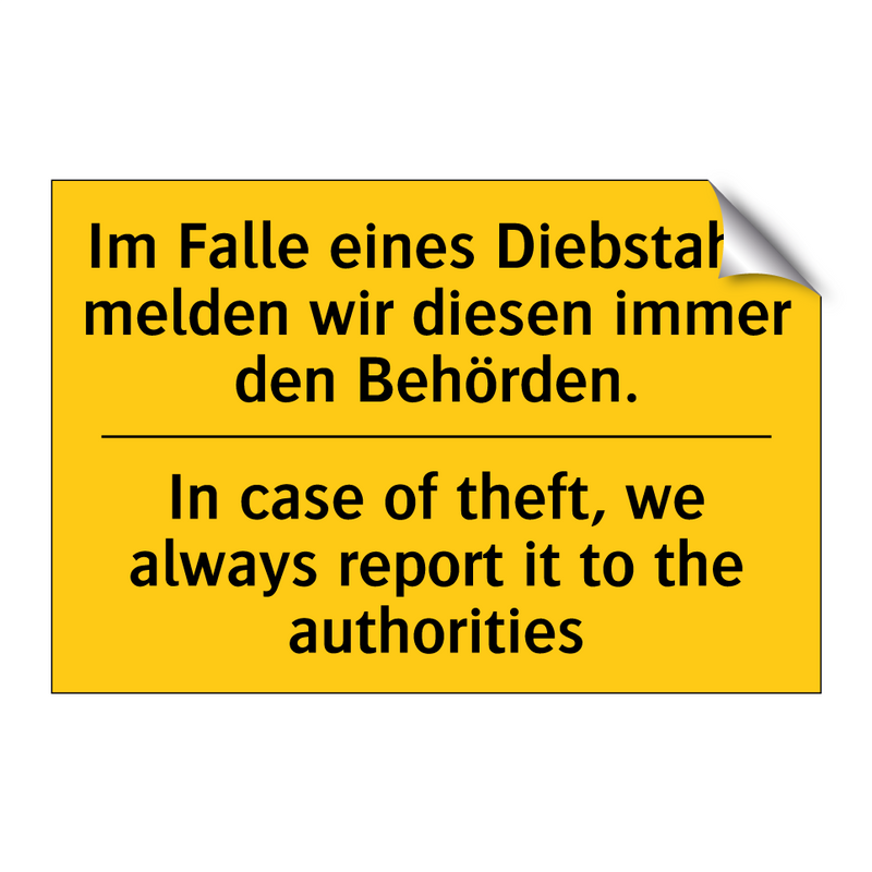 Im Falle eines Diebstahls melden /.../ - In case of theft, we always report /.../