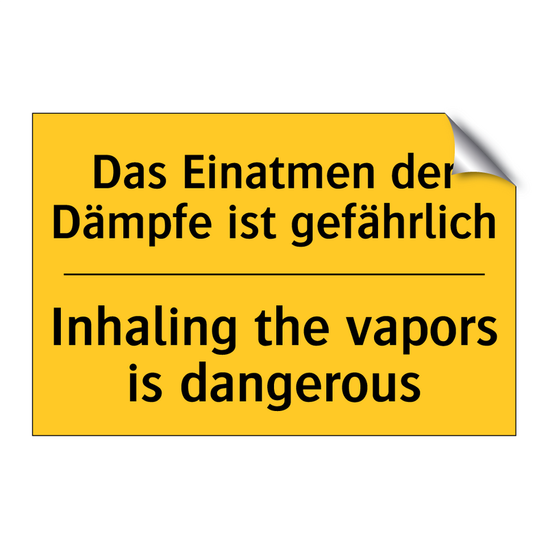 Das Einatmen der Dämpfe ist gefährlich/.../ - Inhaling the vapors is dangerous/.../