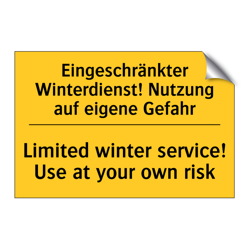 Eingeschränkter Winterdienst! /.../ - Limited winter service! Use at /.../