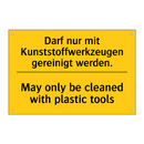 Darf nur mit Kunststoffwerkzeugen /.../ - May only be cleaned with plastic /.../