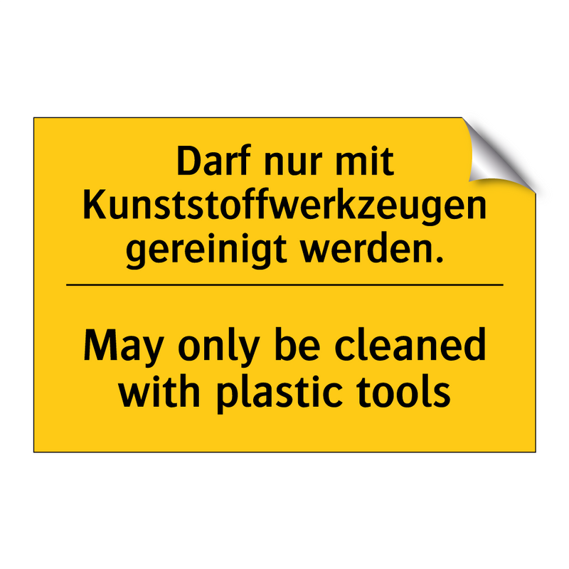 Darf nur mit Kunststoffwerkzeugen /.../ - May only be cleaned with plastic /.../