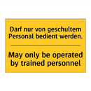 Darf nur von geschultem Personal /.../ - May only be operated by trained /.../