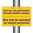 Darf nur von geschultem Personal /.../ - May only be operated by trained /.../