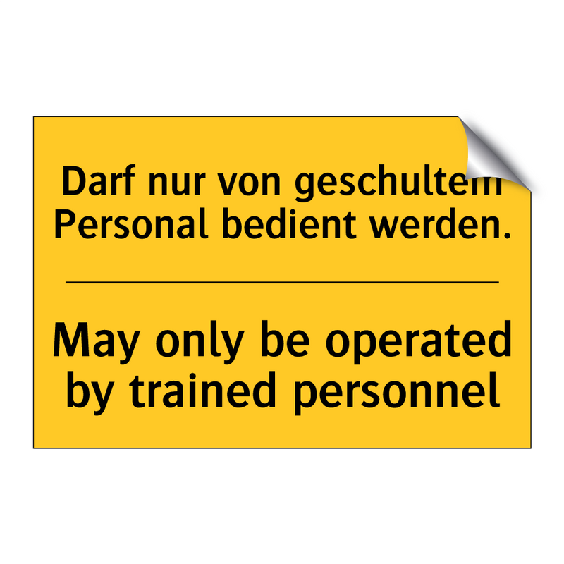 Darf nur von geschultem Personal /.../ - May only be operated by trained /.../