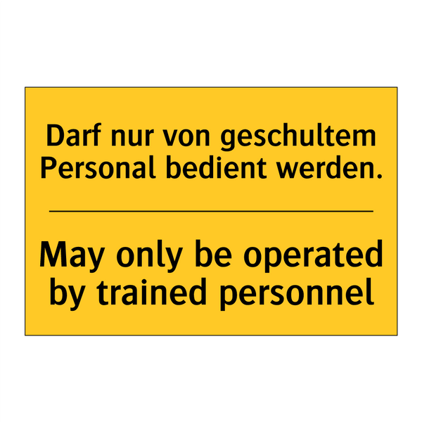Darf nur von geschultem Personal /.../ - May only be operated by trained /.../