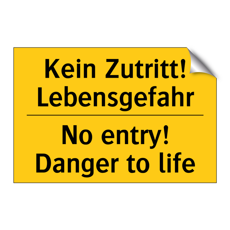 Kein Zutritt! Lebensgefahr - No entry! Danger to life