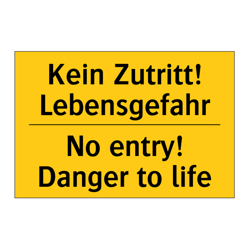 Kein Zutritt! Lebensgefahr - No entry! Danger to life
