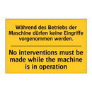 Während des Betriebs der Maschine /.../ - No interventions must be made /.../