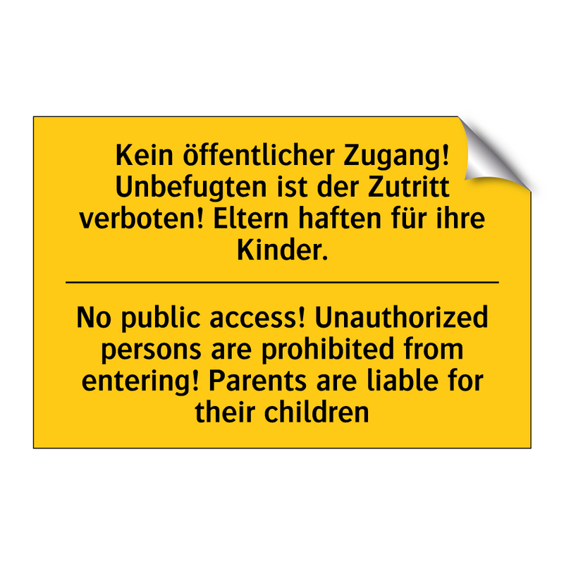 Kein öffentlicher Zugang! Unbefugten /.../ - No public access! Unauthorized /.../