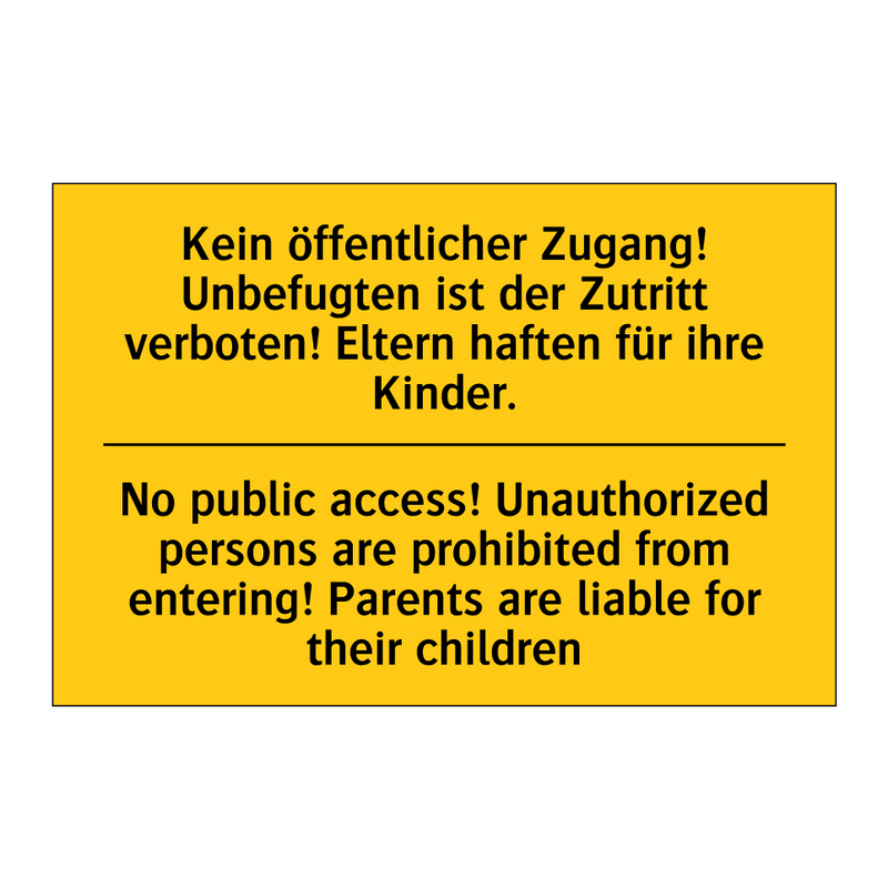 Kein öffentlicher Zugang! Unbefugten /.../ - No public access! Unauthorized /.../
