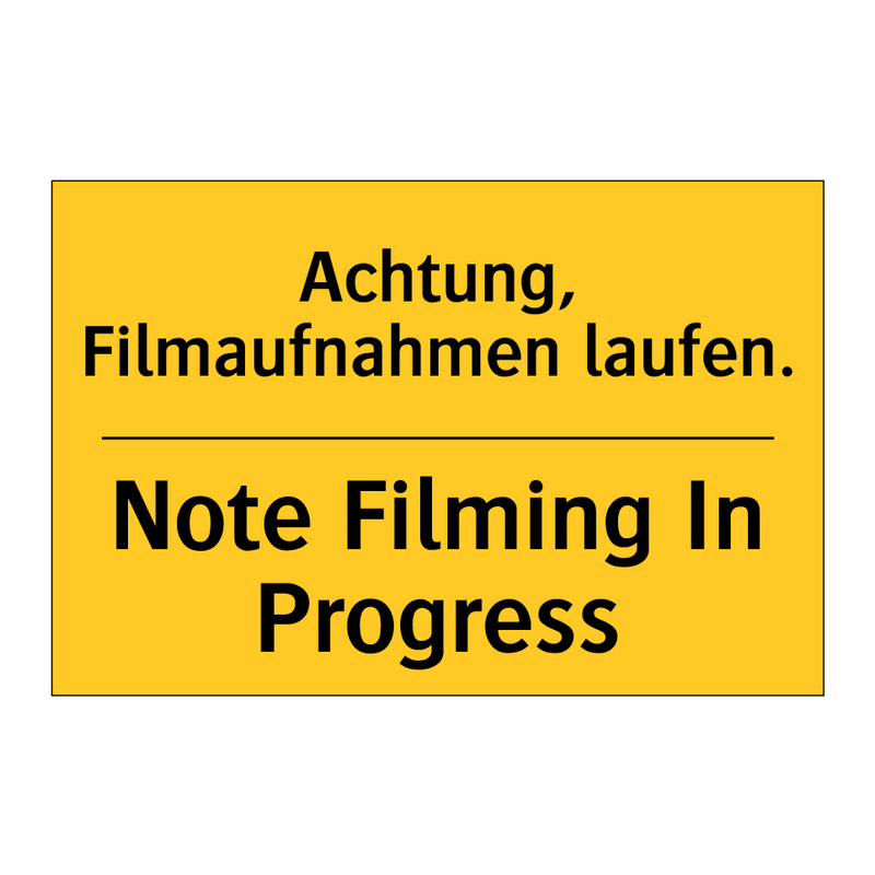 Achtung, Filmaufnahmen laufen. - Note Filming In Progress