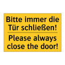 Bitte immer die Tür schließen! - Please always close the door!