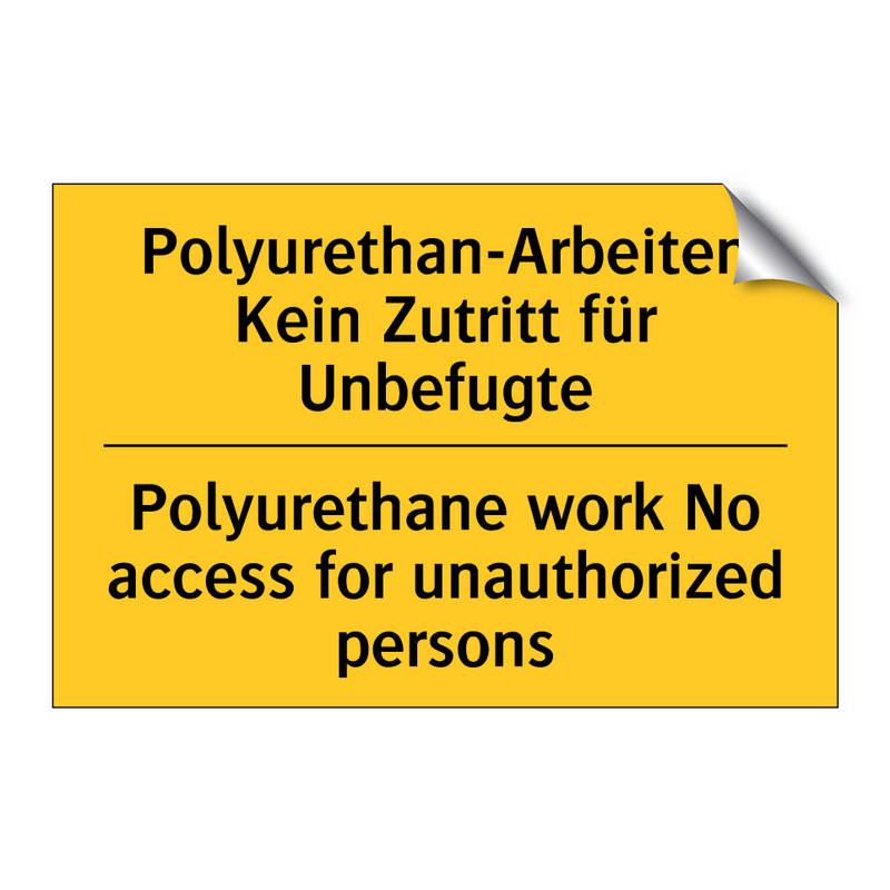 Polyurethan-Arbeiten Kein Zutritt /.../ - Polyurethane work No access for /.../