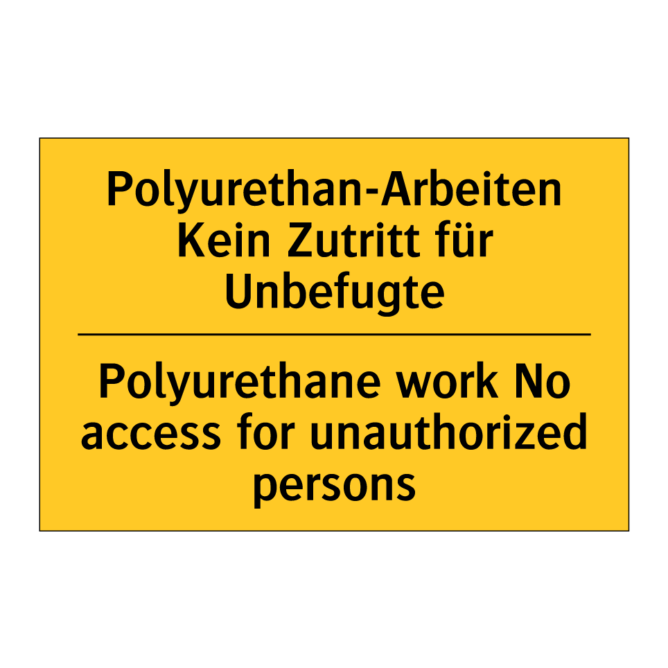 Kauf Polyurethan-Arbeiten Kein Zutritt /.../ - Polyurethane work No ...