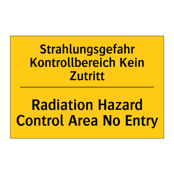 Strahlungsgefahr Kontrollbereich /.../ - Radiation Hazard Control Area /.../