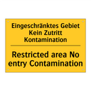 Eingeschränktes Gebiet Kein Zutritt /.../ - Restricted area No entry Contamination/.../