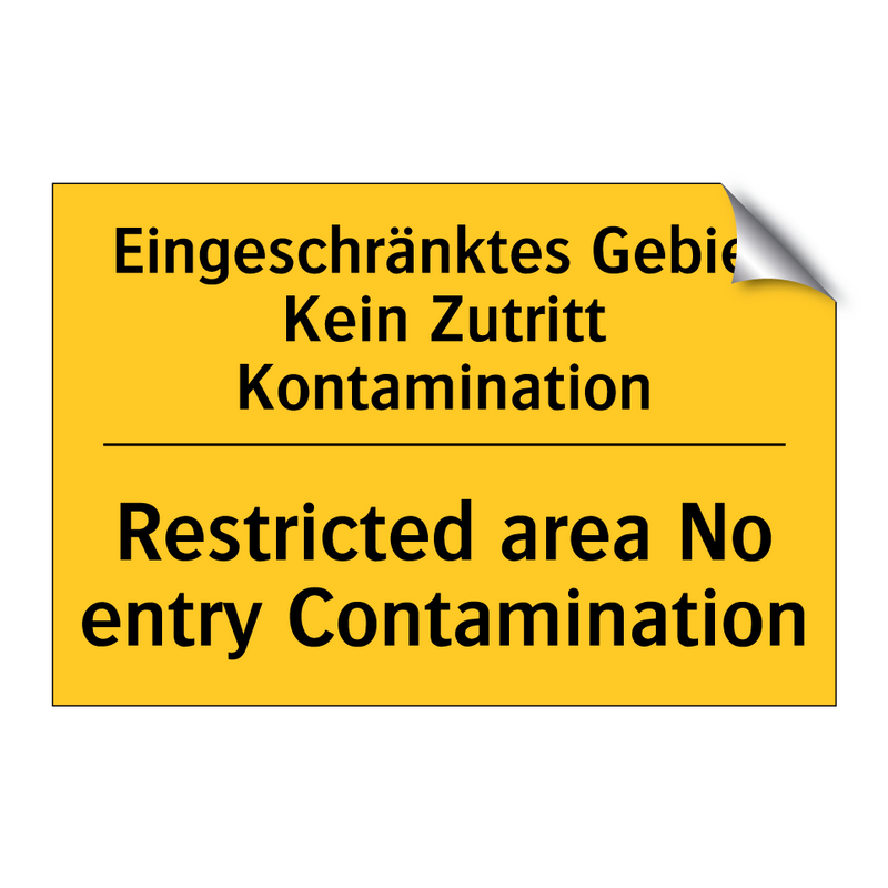 Eingeschränktes Gebiet Kein Zutritt /.../ - Restricted area No entry Contamination/.../