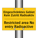 Eingeschränktes Gebiet Kein Zutritt /.../ - Restricted area No entry Radioactive/.../