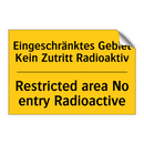 Eingeschränktes Gebiet Kein Zutritt /.../ - Restricted area No entry Radioactive/.../