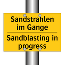 Sandstrahlen im Gange - Sandblasting in progress