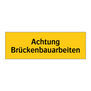 Achtung Brückenbauarbeiten