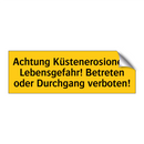 Achtung Küstenerosionen! Lebensgefahr! Betreten oder Durchgang verboten!