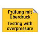 Prüfung mit Überdruck - Testing with overpressure