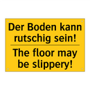 Der Boden kann rutschig sein! - The floor may be slippery!