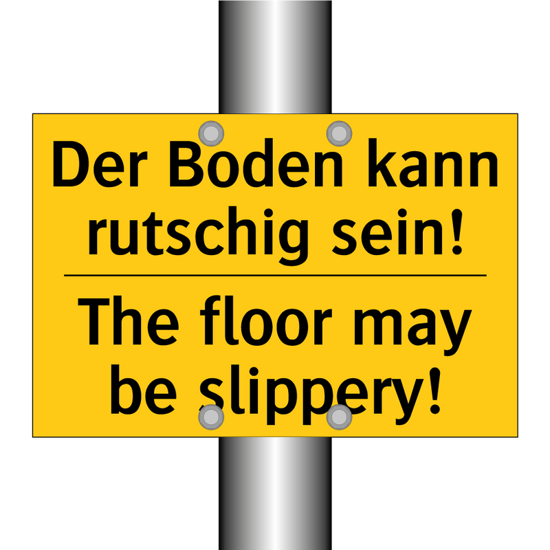 Der Boden kann rutschig sein! - The floor may be slippery!